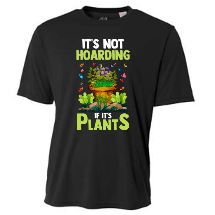 ItS Not Hoarding If Its Plants Cooling Performance Crew T-Shirt