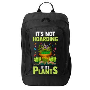 ItS Not Hoarding If Its Plants City Backpack