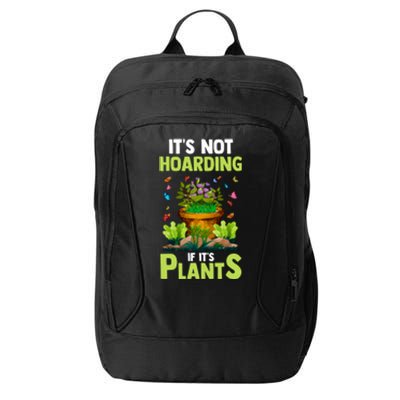 ItS Not Hoarding If Its Plants City Backpack