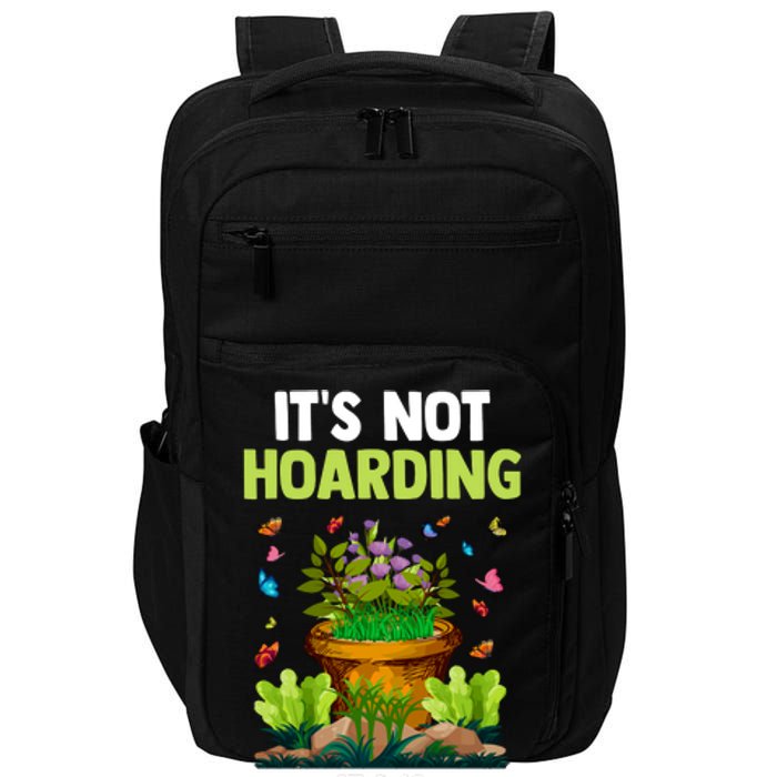 ItS Not Hoarding If Its Plants Impact Tech Backpack