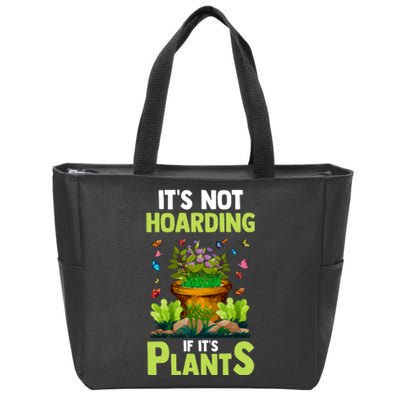 ItS Not Hoarding If Its Plants Zip Tote Bag