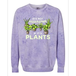 ItS Not Hoarding If Its Plants Colorblast Crewneck Sweatshirt