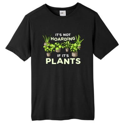 ItS Not Hoarding If Its Plants Tall Fusion ChromaSoft Performance T-Shirt