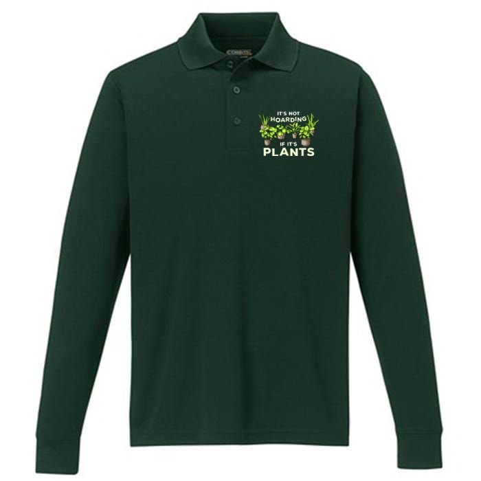 ItS Not Hoarding If Its Plants Performance Long Sleeve Polo