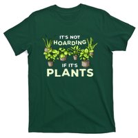 ItS Not Hoarding If Its Plants T-Shirt