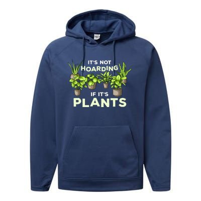 ItS Not Hoarding If Its Plants Performance Fleece Hoodie