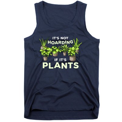 ItS Not Hoarding If Its Plants Tank Top