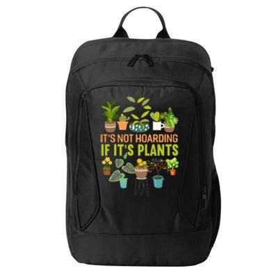 ItS Not Hoarding If Its Plants City Backpack