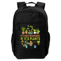 ItS Not Hoarding If Its Plants Daily Commute Backpack