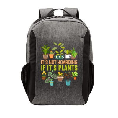 ItS Not Hoarding If Its Plants Vector Backpack