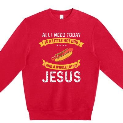 I Need Hot Dog And A Lot Of Jesus Christian God Christ Premium Crewneck Sweatshirt