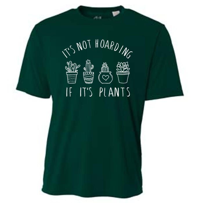 ItS Not Hoarding If Its Plants Cooling Performance Crew T-Shirt