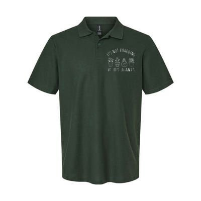 ItS Not Hoarding If Its Plants Softstyle Adult Sport Polo