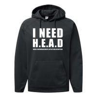 I Need Head Hugs Encouragement Affection Devotion Performance Fleece Hoodie