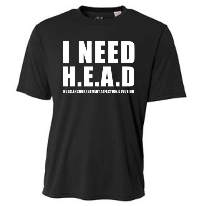 I Need Head Hugs Encouragement Affection Devotion Cooling Performance Crew T-Shirt