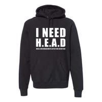 I Need Head Hugs Encouragement Affection Devotion Premium Hoodie