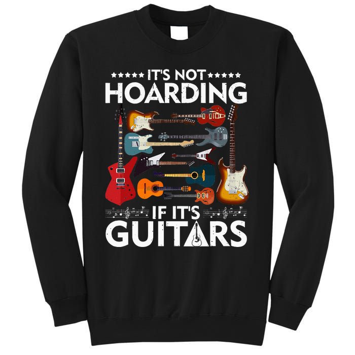 It’s Not Hoarding If It’s Guitars Musicians Sweatshirt