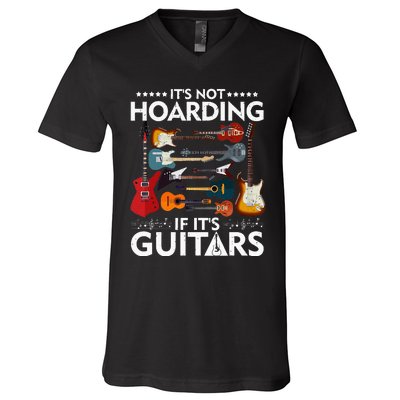 It’s Not Hoarding If It’s Guitars Musicians V-Neck T-Shirt