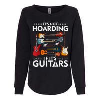 It’s Not Hoarding If It’s Guitars Musicians Womens California Wash Sweatshirt