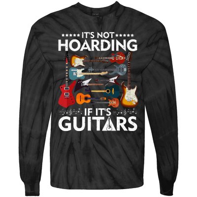 It’s Not Hoarding If It’s Guitars Musicians Tie-Dye Long Sleeve Shirt