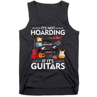 It’s Not Hoarding If It’s Guitars Musicians Tank Top