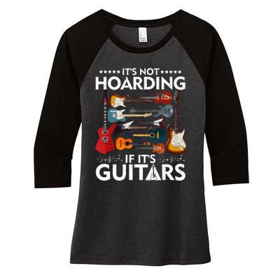 It’s Not Hoarding If It’s Guitars Musicians Women's Tri-Blend 3/4-Sleeve Raglan Shirt