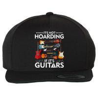 It’s Not Hoarding If It’s Guitars Musicians Wool Snapback Cap