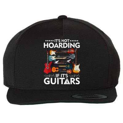 It’s Not Hoarding If It’s Guitars Musicians Wool Snapback Cap