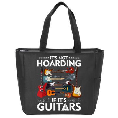 It’s Not Hoarding If It’s Guitars Musicians Zip Tote Bag