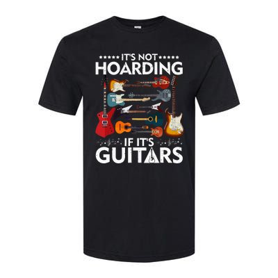 It’s Not Hoarding If It’s Guitars Musicians Softstyle CVC T-Shirt