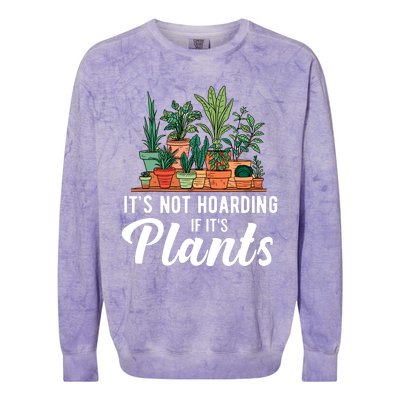 ItS Not Hoarding If Its Plants Colorblast Crewneck Sweatshirt