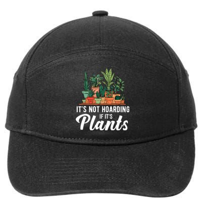 ItS Not Hoarding If Its Plants 7-Panel Snapback Hat