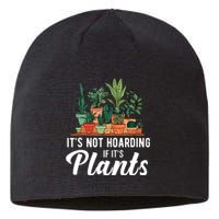 ItS Not Hoarding If Its Plants Sustainable Beanie