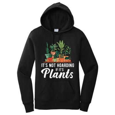 ItS Not Hoarding If Its Plants Women's Pullover Hoodie