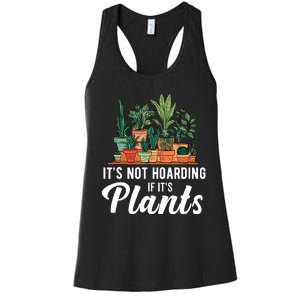 ItS Not Hoarding If Its Plants Women's Racerback Tank