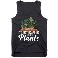 ItS Not Hoarding If Its Plants Tank Top