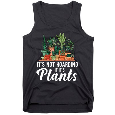 ItS Not Hoarding If Its Plants Tank Top