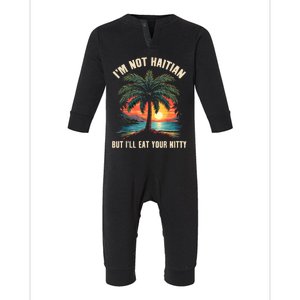 IM Not Haitian But ILl Eat Your Kitty Coconut Tree Infant Fleece One Piece