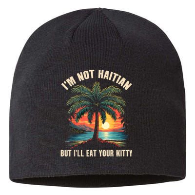 IM Not Haitian But ILl Eat Your Kitty Coconut Tree Sustainable Beanie