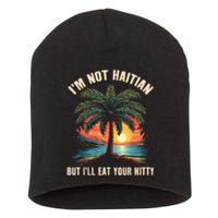 IM Not Haitian But ILl Eat Your Kitty Coconut Tree Short Acrylic Beanie