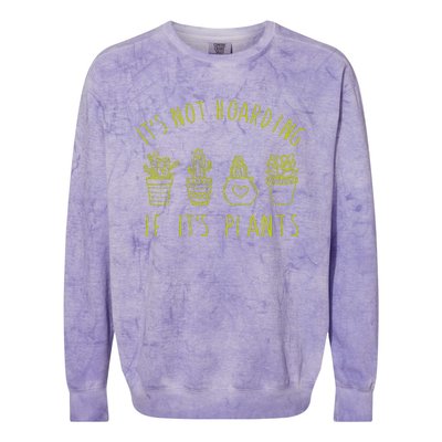 ItS Not Hoarding If Its Plants Colorblast Crewneck Sweatshirt