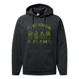 ItS Not Hoarding If Its Plants Performance Fleece Hoodie