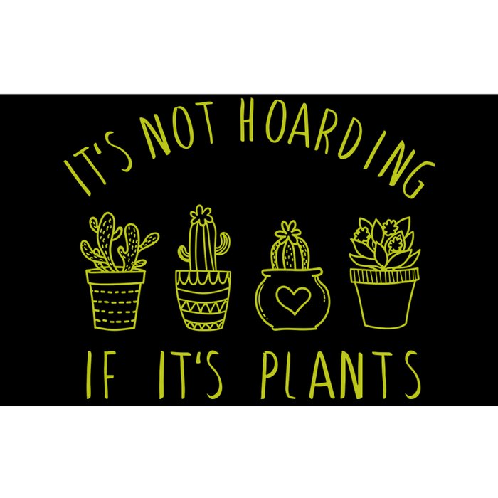 ItS Not Hoarding If Its Plants Bumper Sticker