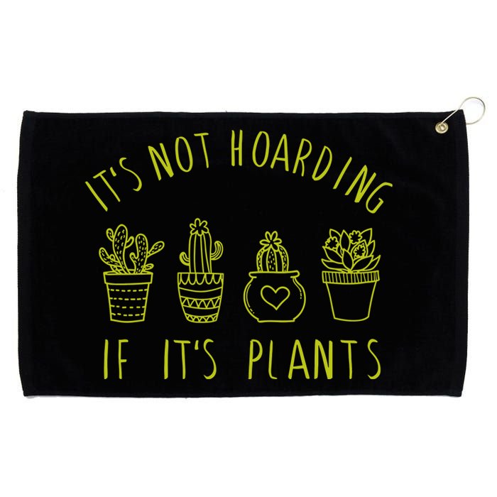 ItS Not Hoarding If Its Plants Grommeted Golf Towel