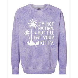 IM Not Haitian But ILl Eat Your Kitty Cat Lover Coconut Colorblast Crewneck Sweatshirt