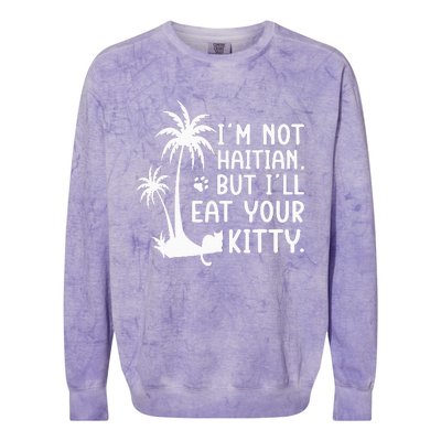 IM Not Haitian But ILl Eat Your Kitty Cat Lover Coconut Colorblast Crewneck Sweatshirt