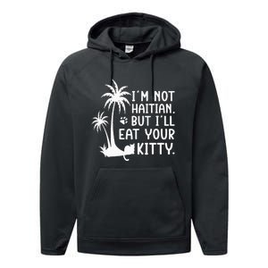 IM Not Haitian But ILl Eat Your Kitty Cat Lover Coconut Performance Fleece Hoodie