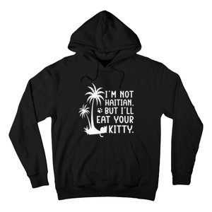 IM Not Haitian But ILl Eat Your Kitty Cat Lover Coconut Hoodie