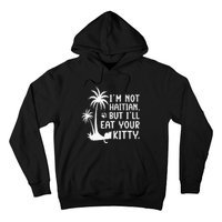 IM Not Haitian But ILl Eat Your Kitty Cat Lover Coconut Hoodie