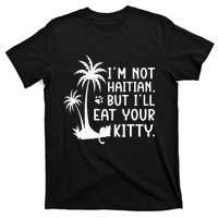 IM Not Haitian But ILl Eat Your Kitty Cat Lover Coconut T-Shirt